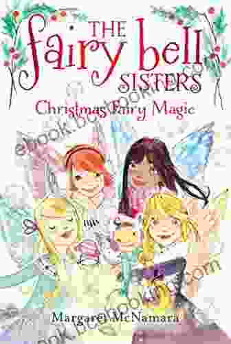 The Fairy Bell Sisters #6: Christmas Fairy Magic (The Fairy Bell Sisters Series)