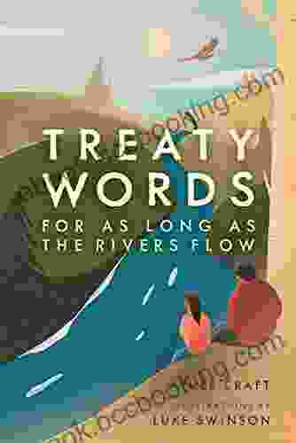 Treaty Words: For As Long As The Rivers Flow