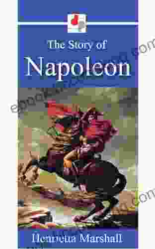 The Story Of Napoleon (Illustrated)