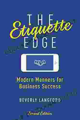 The Etiquette Edge: The Unspoken Rules For Business Success