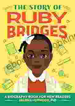 The Story Of Ruby Bridges: A Biography For New Readers (The Story Of: A Biography For New Readers)