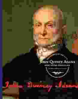 John Quincy Adams: Our Sixth President (Presidents Of The U S A )