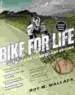 Bike For Life: How To Ride To 100 And Beyond Revised Edition