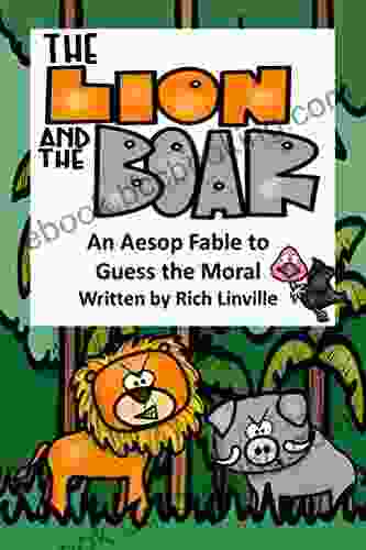 The Lion And The Boar An Aesop Fable To Guess The Moral (Fables Folk Tales And Fairy Tales)