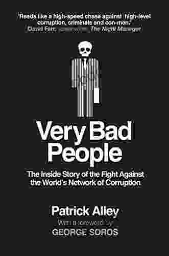 Very Bad People: The Inside Story Of The Fight Against The World S Network Of Corruption