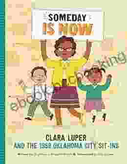 Someday Is Now: Clara Luper And The 1958 Oklahoma City Sit Ins
