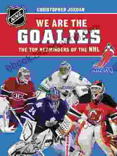 We Are The Goalies: THE NHLPA/NHL S TOP NETMINDERS (NHLPA/NHL We Are The Players Series)