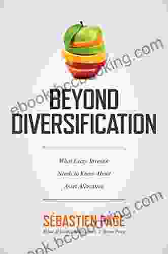 Beyond Diversification: What Every Investor Needs To Know About Asset Allocation