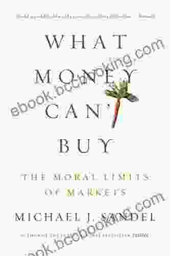 What Money Can T Buy: The Moral Limits Of Markets