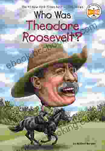 Who Was Theodore Roosevelt? (Who Was?)