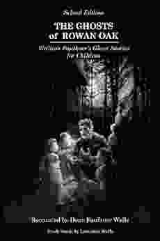 The Ghosts Of Rowan Oak: William Faulkner S Ghost Stories For Children School Edition