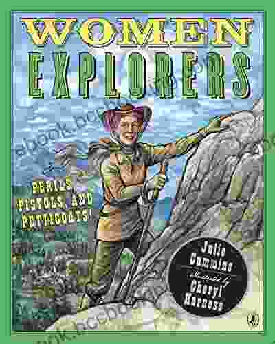 Women Explorers: Perils Pistols And Petticoats