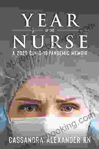 Year Of The Nurse: A 2024 Covid 19 Pandemic Memoir