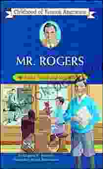 Mr Rogers: Young Friend And Neighbor (Childhood Of Famous Americans)